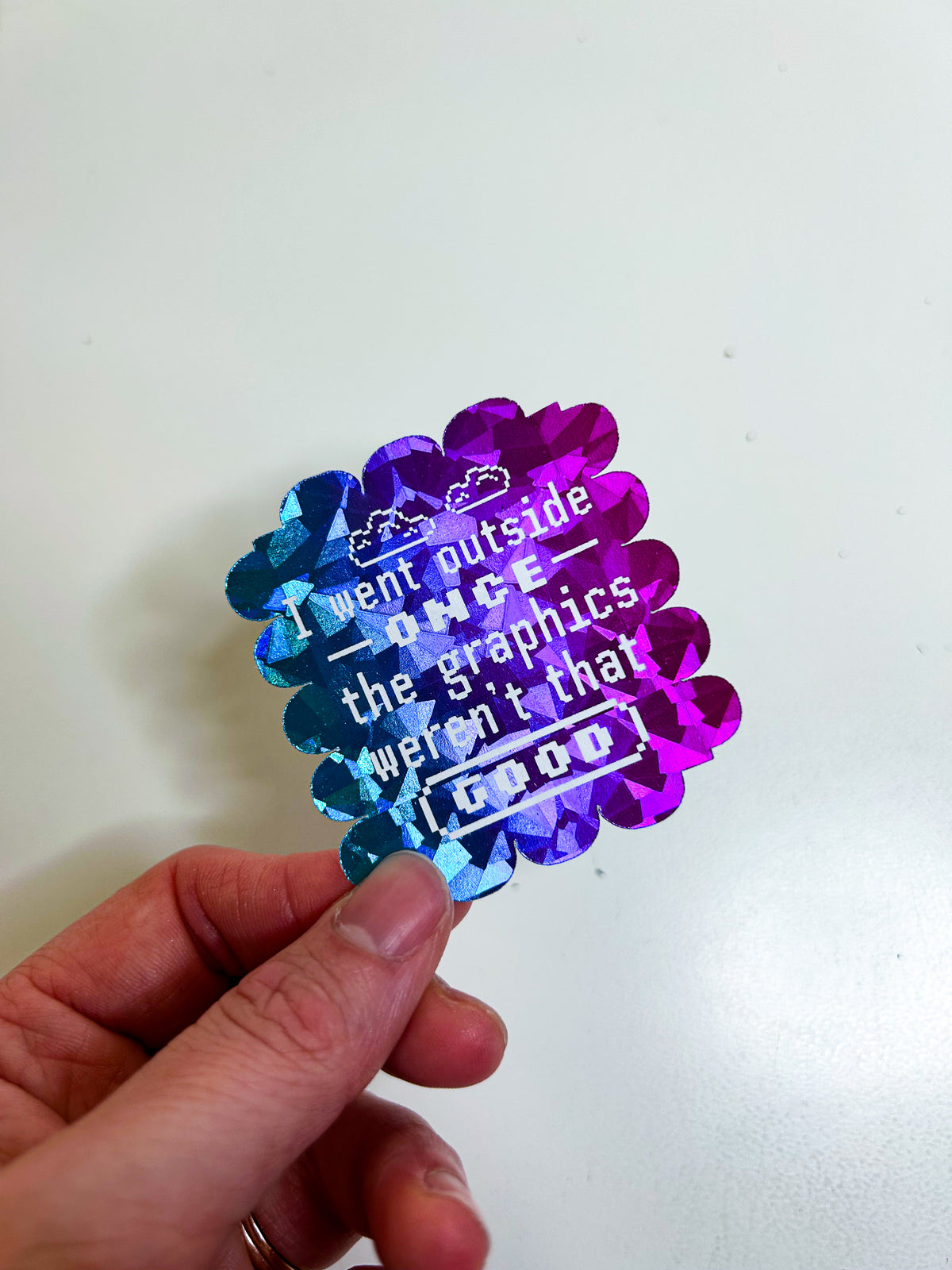 Graphics Weren't That Good | Foiled Die Cut Sticker *NOT WATERPROOF*