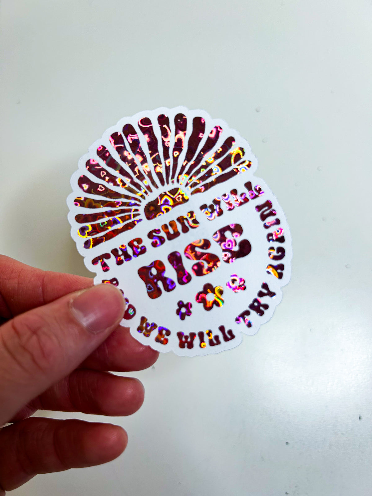 The Sun Will Rise | Foiled Die Cut Sticker *NOT WATERPROOF*