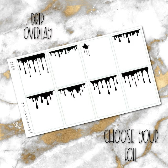 Drip | Foiled Overlay