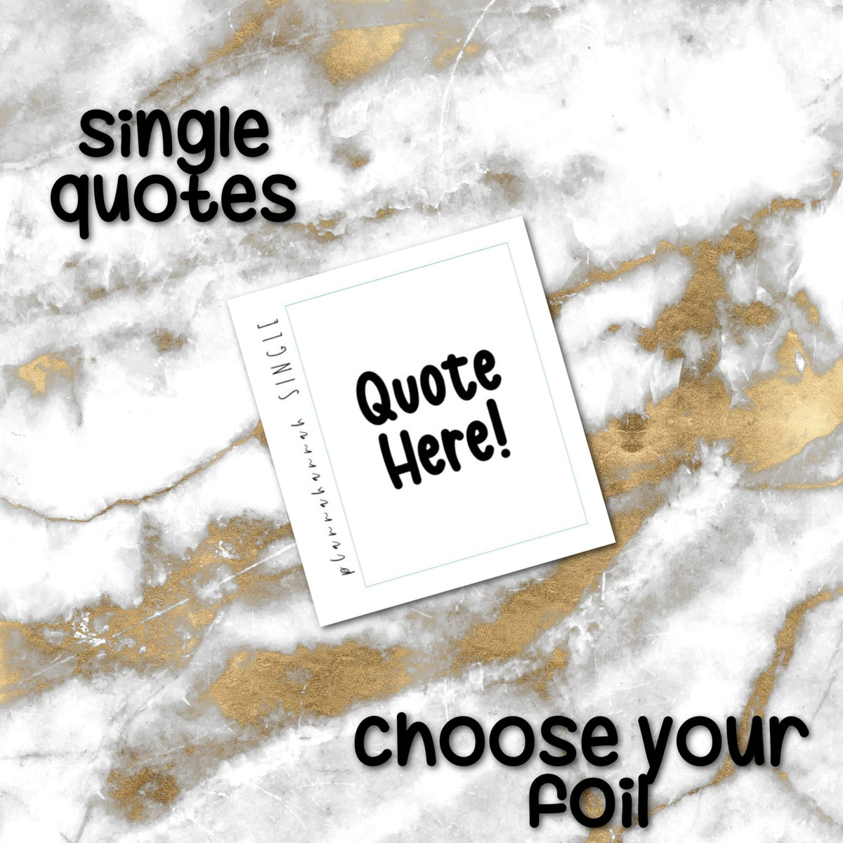 Single Quote | Foiled Quote Overlay