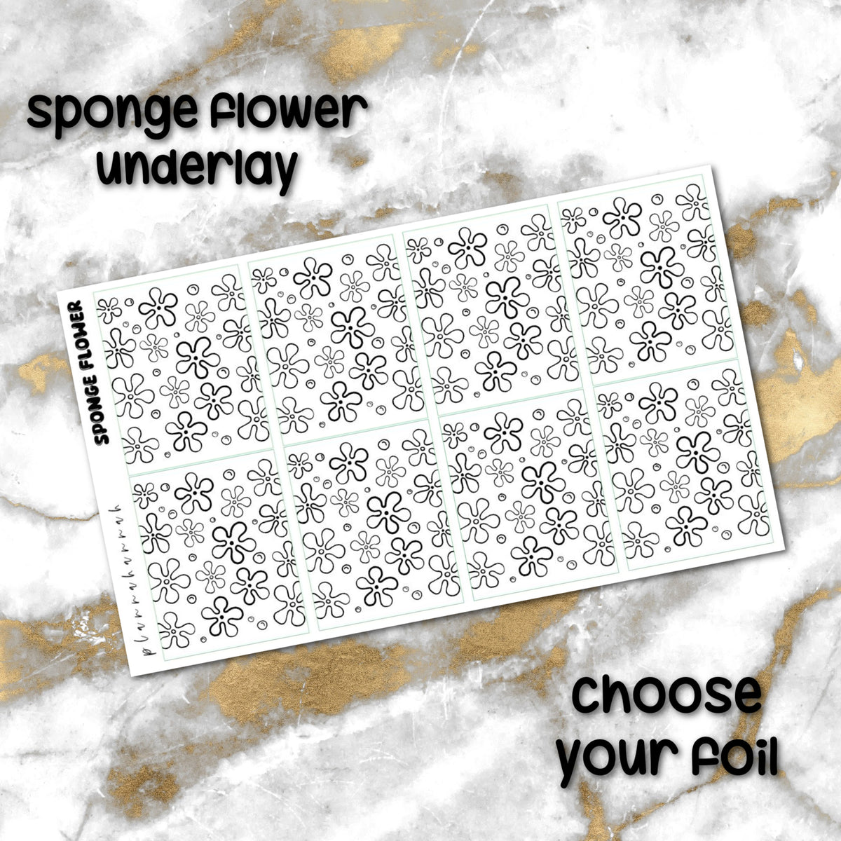 Sponge Flower | Foiled Underlay