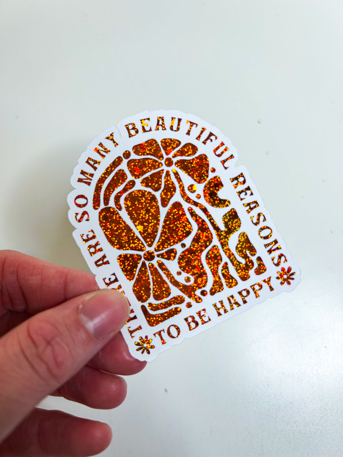 Reasons To Be Happy | Foiled Die Cut Sticker *NOT WATERPROOF*