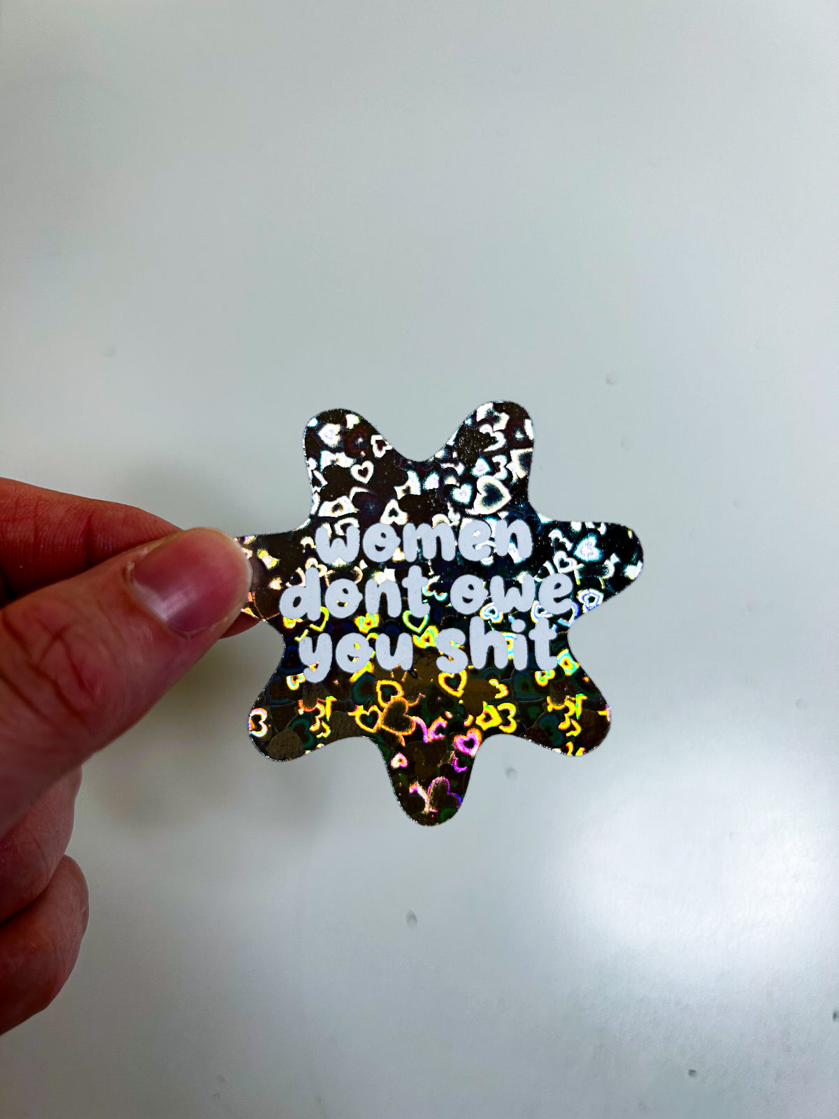 Women Don't Owe You Shit | Foiled Die Cut Sticker *NOT WATERPROOF*