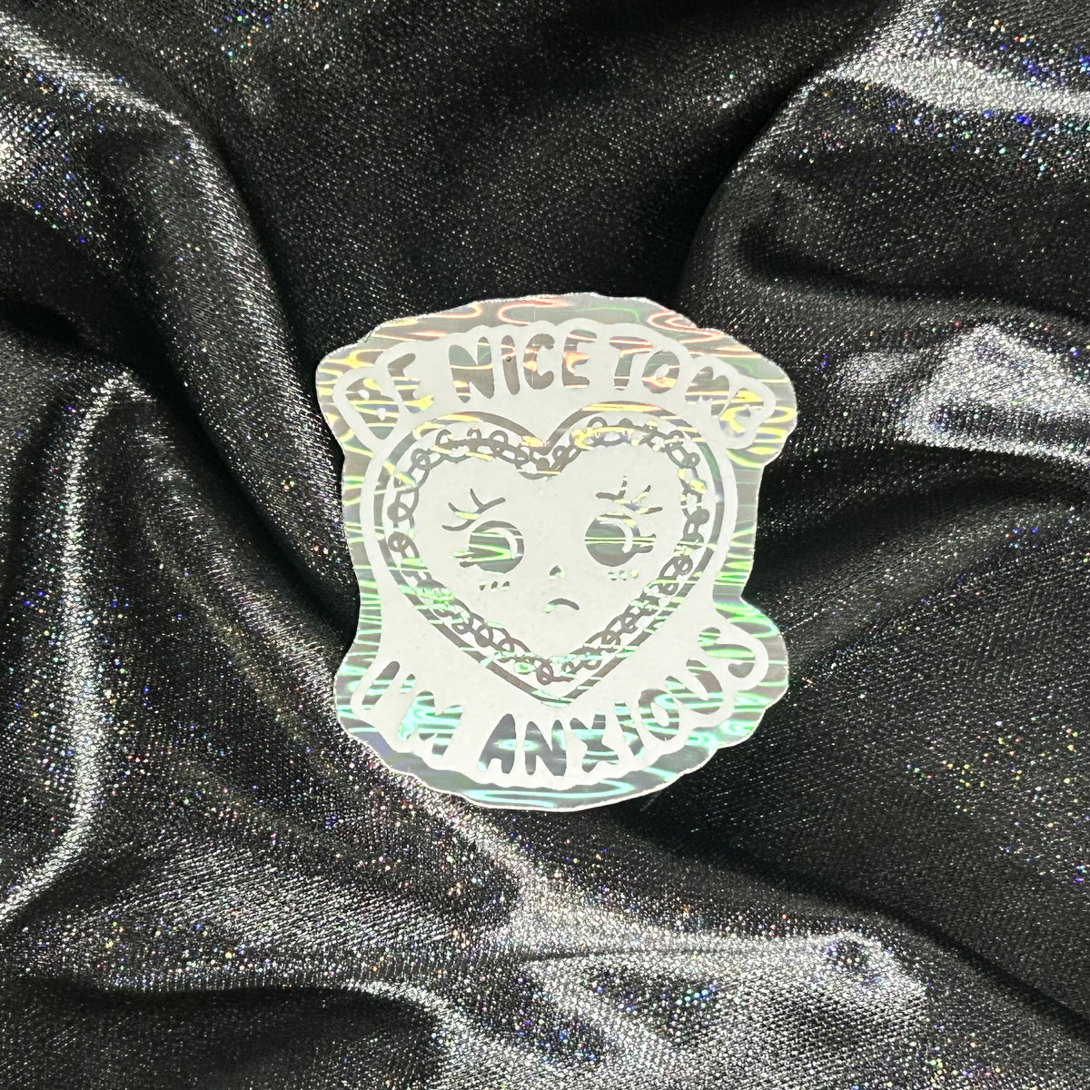 Be Nice To Me I'm Anxious | Foiled Die Cut Sticker