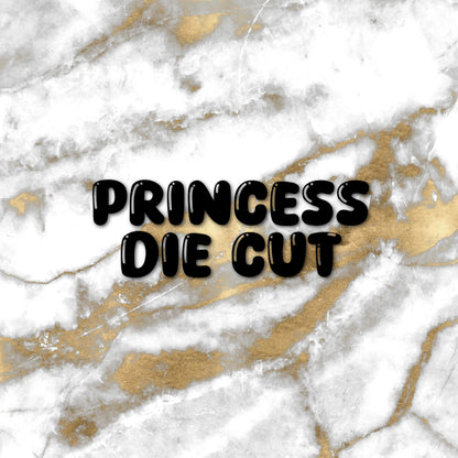 Princess | Foiled Die Cut Sticker *NOT WATERPROOF*