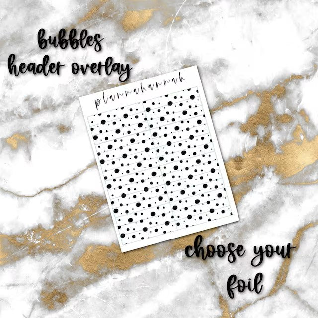 Bubbles | Foiled Header Overlay