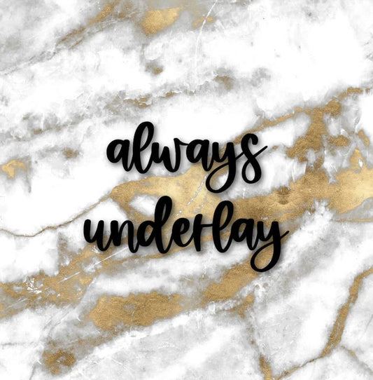 Always | Foiled Fandom Underlay