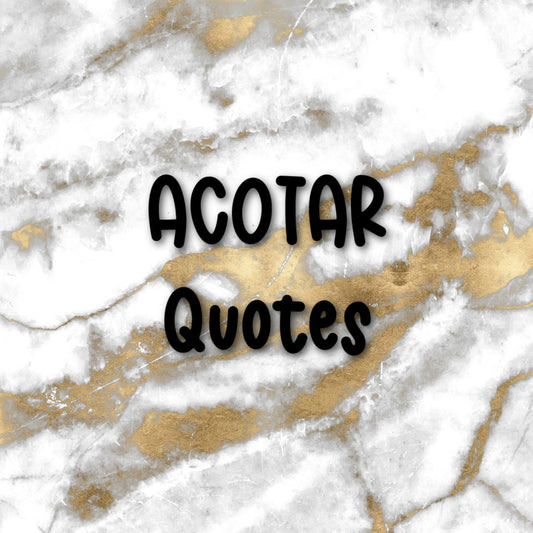 ACOTAR 1 | Foiled Quote