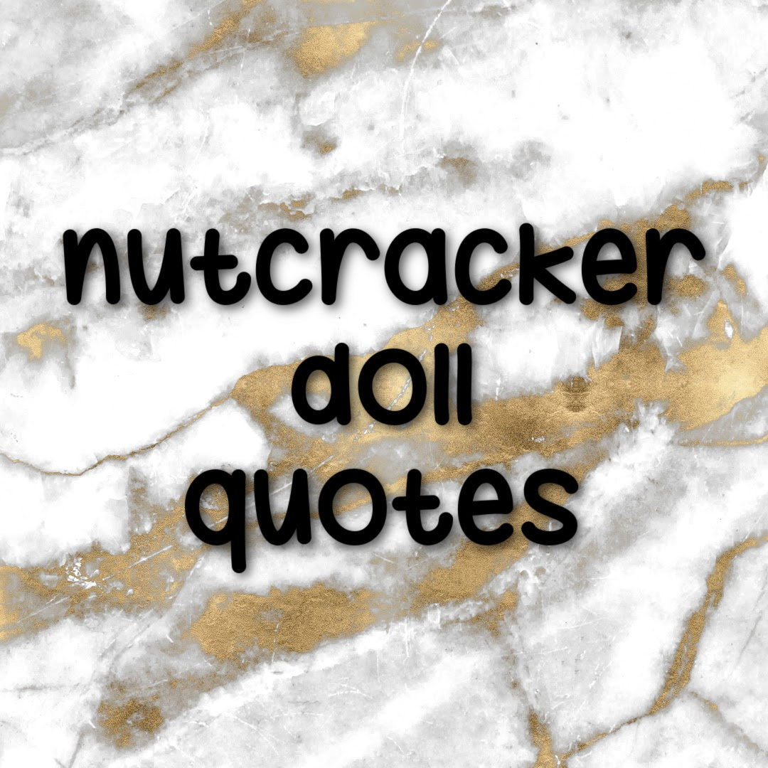Nutcracker Doll | Foiled Quote