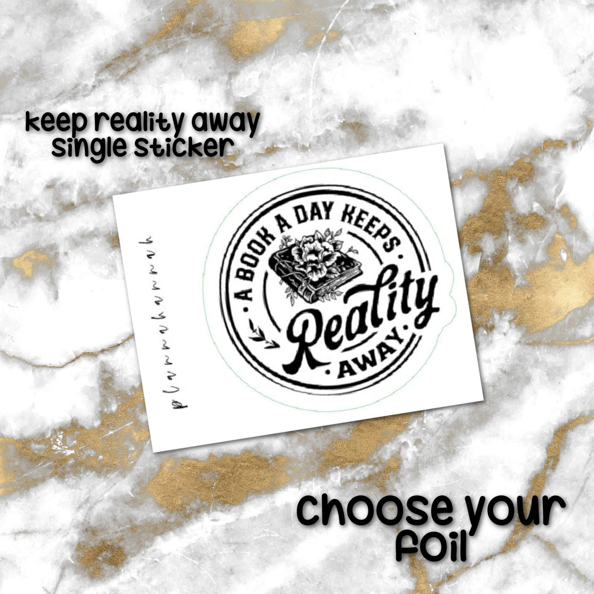 Keep Reality Away | Foiled Single Sticker *NOT WATERPROOF*